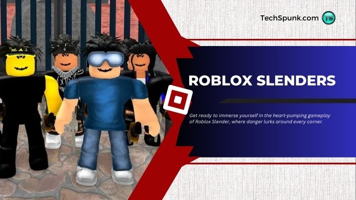 What Are the Roblox Slenders? - Thrilling Gameplay in 2023