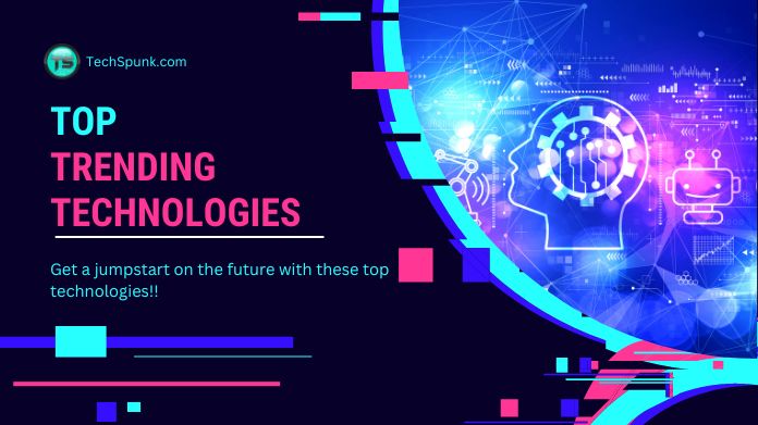 top trending technologies