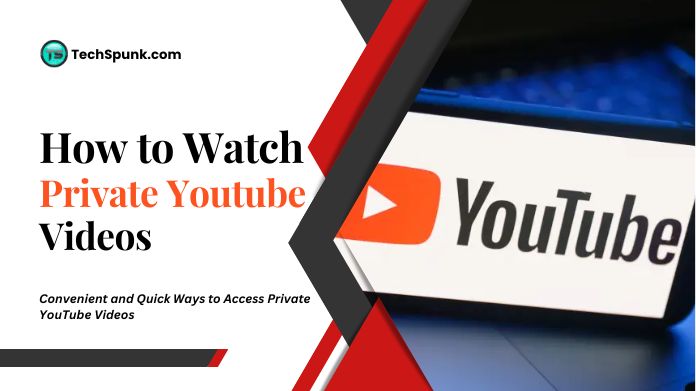 how to watch private youtube videos