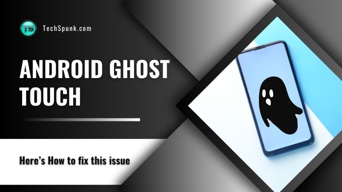 android ghost touch