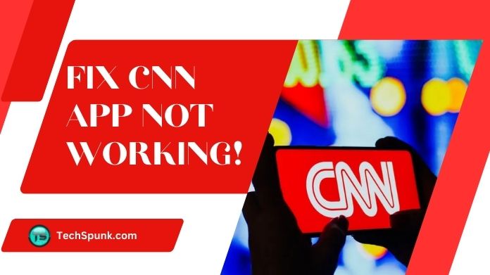 cnn app not working