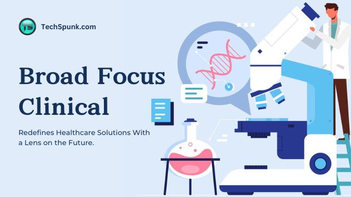 is broad focus clinical legit