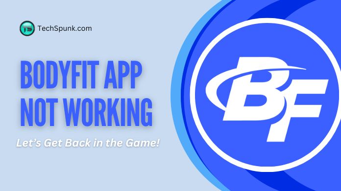 bodyfit app not working