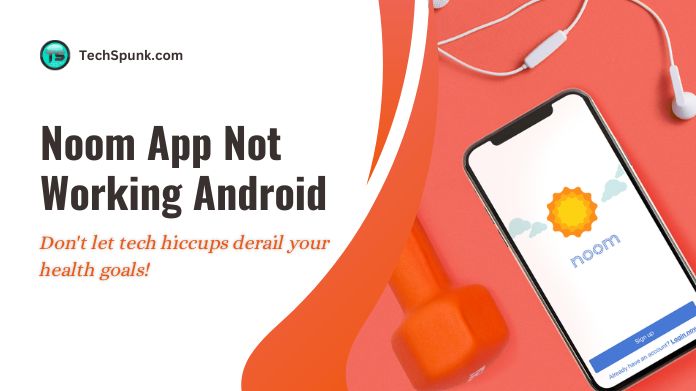 noom app not working android