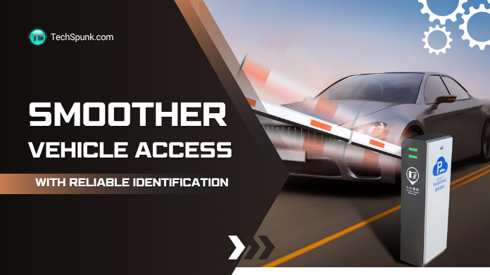 Smoother Vehicle Access Starts With Reliable Identification 1 smoother vehicle access