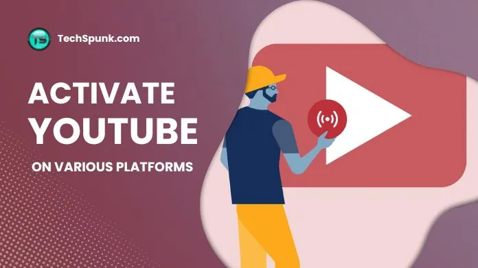 activate youtube